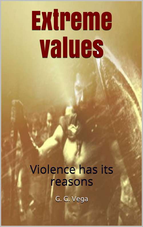 Book cover of Extreme values: Violence has its reasons