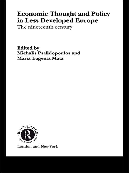 Book cover of Economic Thought and Policy in Less Developed Europe: The Nineteenth Century (Routledge Studies in the History of Economics: Vol. 53)