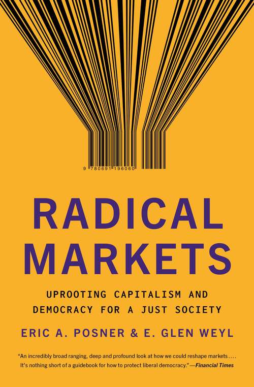 Book cover of Radical Markets: Uprooting Capitalism and Democracy for a Just Society