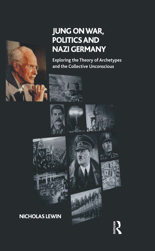 Book cover of Jung on War, Politics and Nazi Germany: Exploring the Theory of Archetypes and the Collective Unconscious