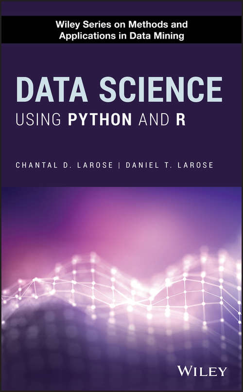 Book cover of Data Science Using Python and R (Wiley Series on Methods and Applications in Data Mining)