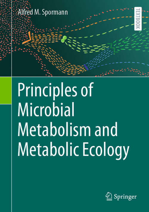 Book cover of Principles of Microbial Metabolism and Metabolic Ecology (1st ed. 2023)