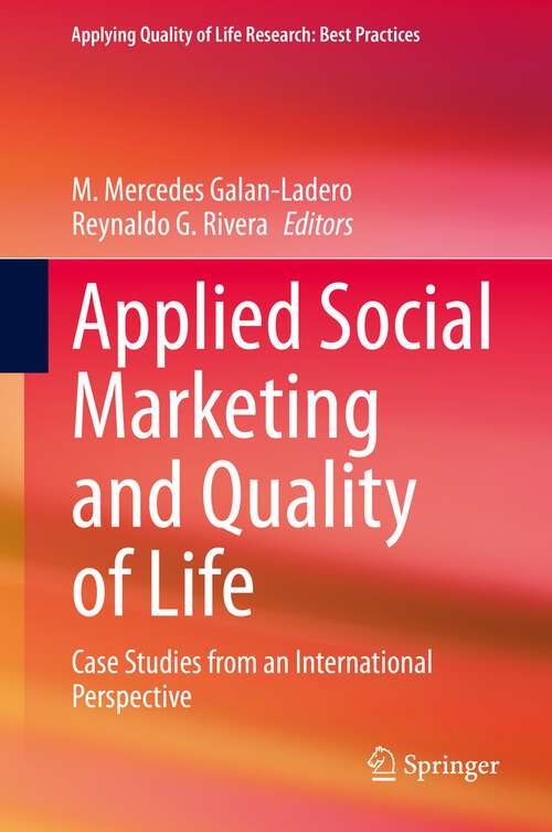 Book cover of Applied Social Marketing and Quality of Life: Case Studies from an International Perspective (1st ed. 2021) (Applying Quality of Life Research)