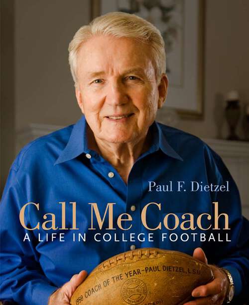 Book cover of Call Me Coach: A Life in College Football