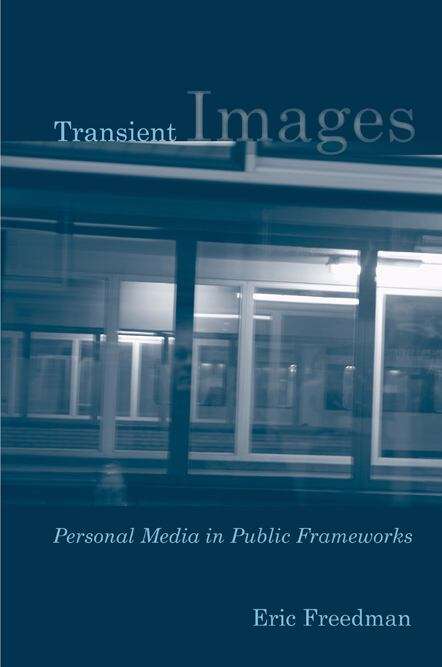 Book cover of Transient Images: Personal Media in Public Frameworks