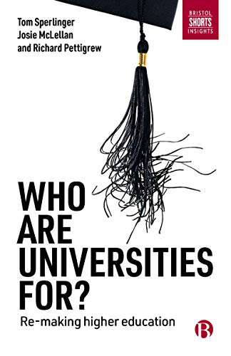 Book cover of Who are Universities For?: Re-making Higher Education