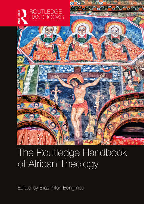 Book cover of The Routledge Handbook of African Theology (Routledge Handbooks in Theology)