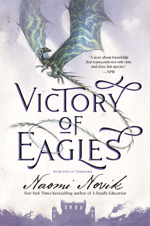 Book cover of Victory of Eagles: A Novel of Temeraire (Temeraire #5)