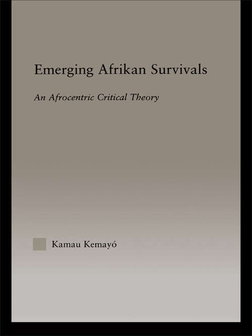 Book cover of Emerging Afrikan Survivals: An Afrocentric Critical Theory (Studies in African American History and Culture)