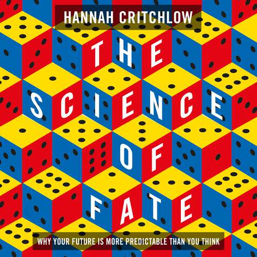 Book cover of The Science of Fate: The New Science of Who We Are - And How to Shape our Best Future