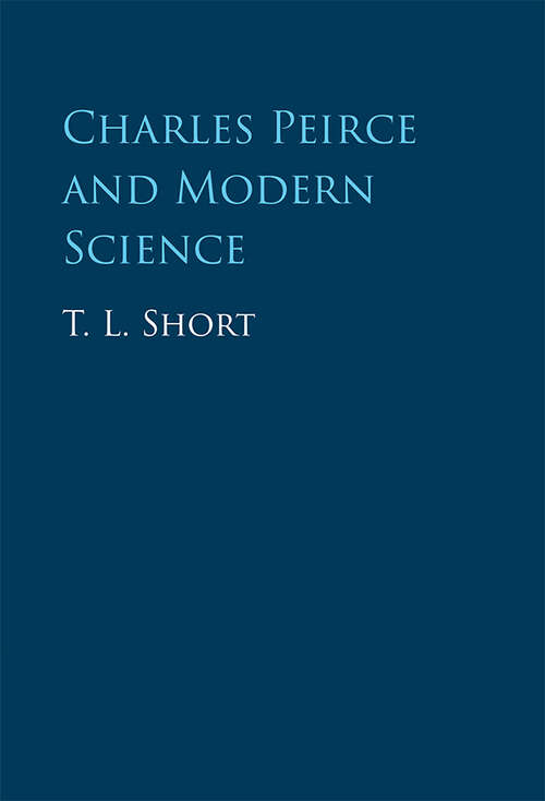 Book cover of Charles Peirce and Modern Science