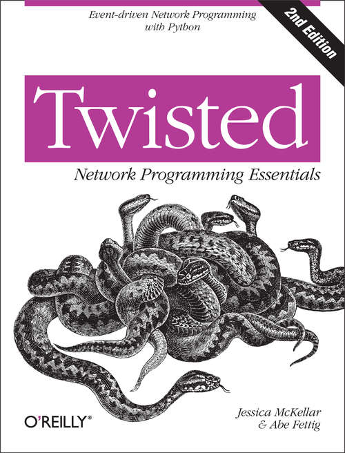 Book cover of Twisted Network Programming Essentials: Event-driven Network Programming with Python