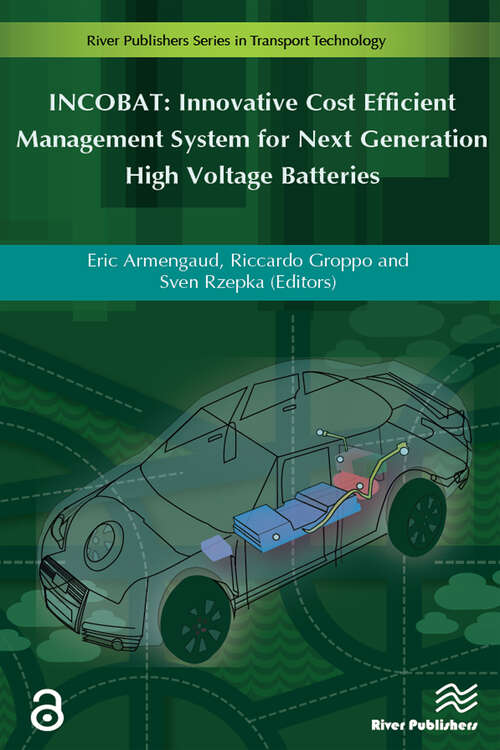 Book cover of INCOBAT: Innovative Cost Efficient Management System for Next Generation High Voltage Batteries (River Publishers Series In Transport Technology Ser.)