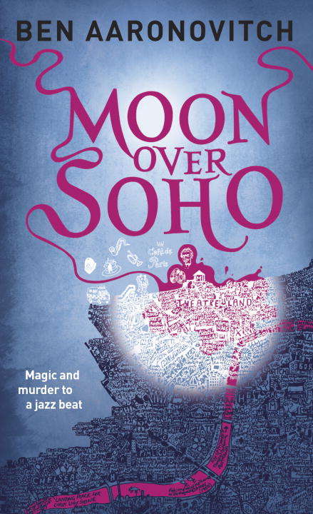 Book cover of Moon Over Soho: Rivers Of London, Moon Over Soho, Whispers Under Ground (Rivers of London #2)