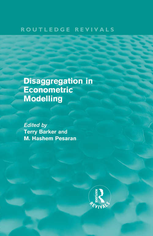 Book cover of Disaggregation in Econometric Modelling (Routledge Revivals)