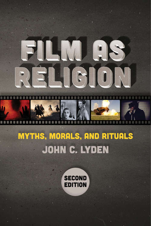 Book cover of Film as Religion, Second Edition: Myths, Morals, and Rituals