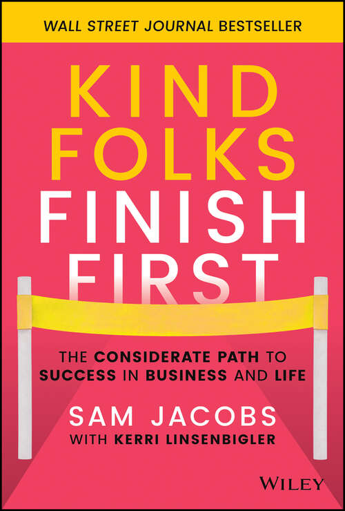 Book cover of Kind Folks Finish First: The Considerate Path to Success in Business and Life