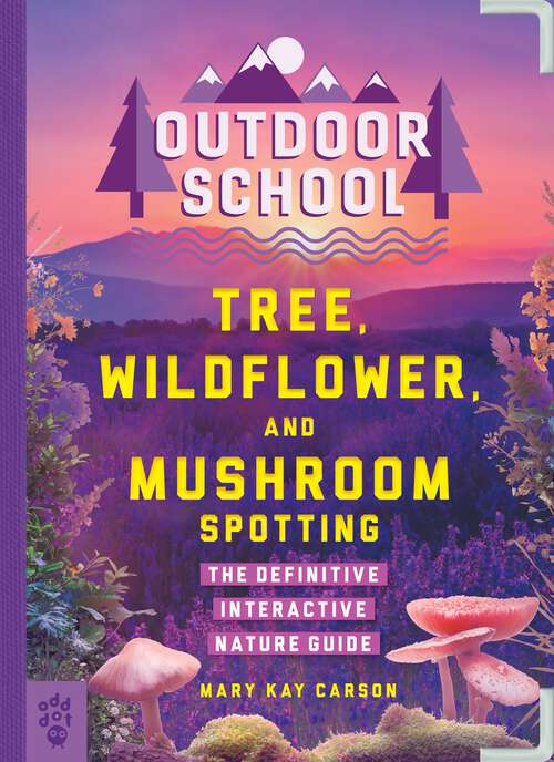 Book cover of Outdoor School: The Definitive Interactive Nature Guide (Outdoor School)