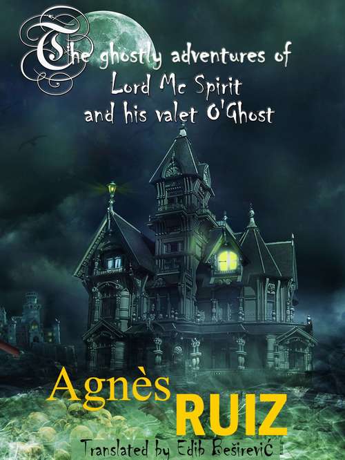 Book cover of The ghostly adventures of Lord Mc Spirit and his valet O'Ghost