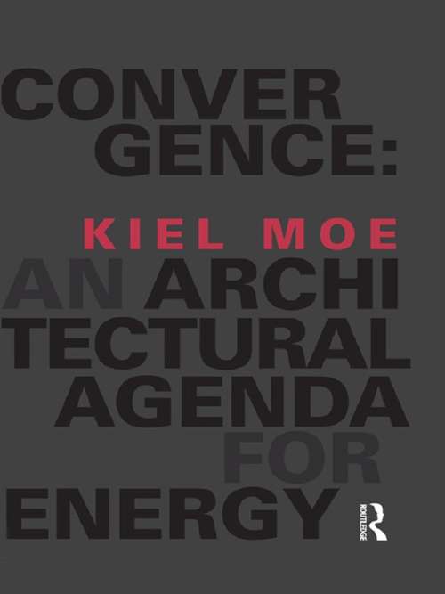 Book cover of Convergence: An Architectural Agenda For Energy