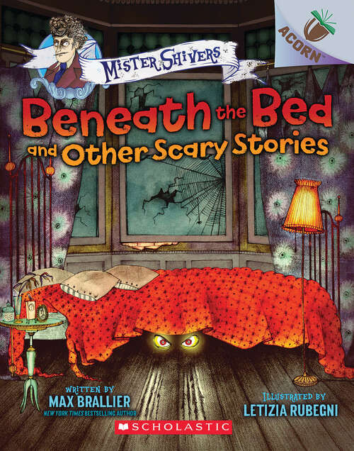 Book cover of Beneath the Bed and Other Scary Stories: An Acorn Book (Mister Shivers #1)