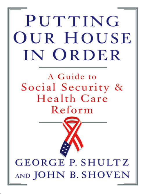 Book cover of Putting Our House in Order: A Guide to Social Security and Health Care Reform