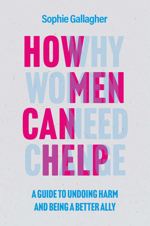 Book cover of How Men Can Help: A Guide to Undoing Harm and Being a Better Ally