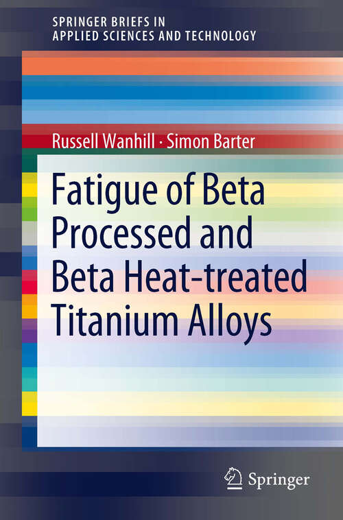 Book cover of Fatigue of Beta Processed and Beta Heat-treated Titanium Alloys