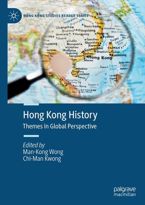 Book cover of Hong Kong History: Themes in Global Perspective (1st ed. 2022) (Hong Kong Studies Reader Series)