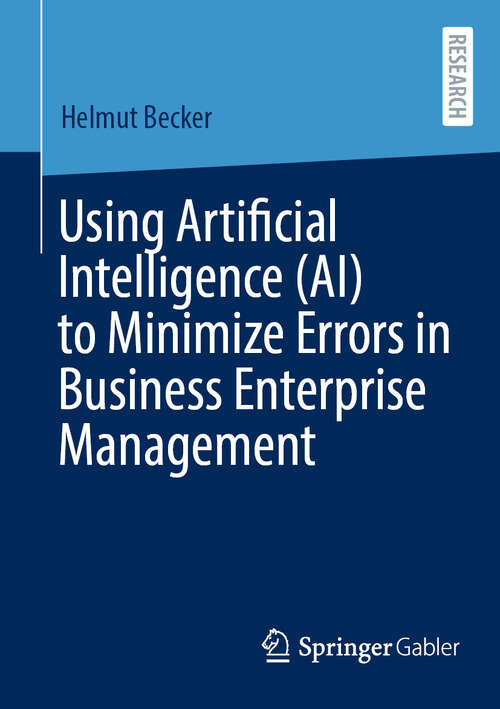 Book cover of Using Artificial Intelligence (AI) to Minimize Errors in Business Enterprise Management