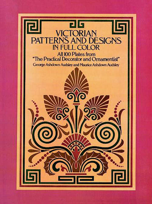 Book cover of Victorian Patterns and Designs in Full Color (Dover Pictorial Archive)