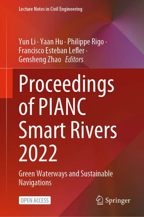 Book cover of Proceedings of PIANC Smart Rivers 2022: Green Waterways and Sustainable Navigations (1st ed. 2023) (Lecture Notes in Civil Engineering #264)