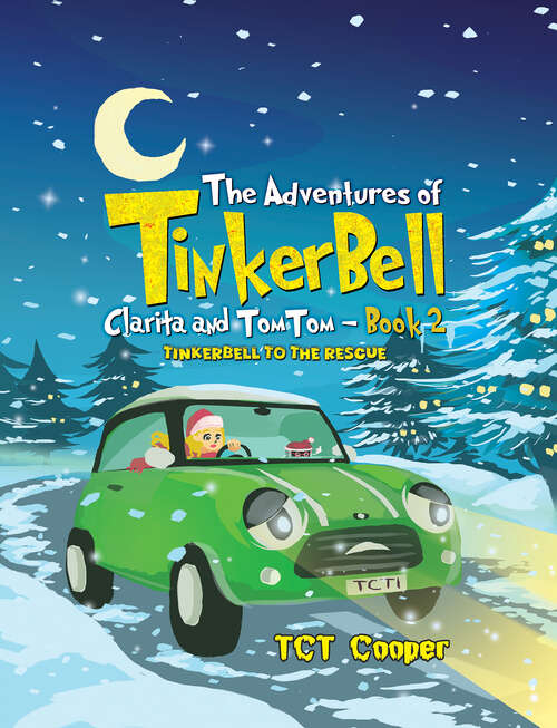 Book cover of The Adventures of Tinkerbell, Clarita and TomTom – Book 2: Tinkerbell to the Rescue