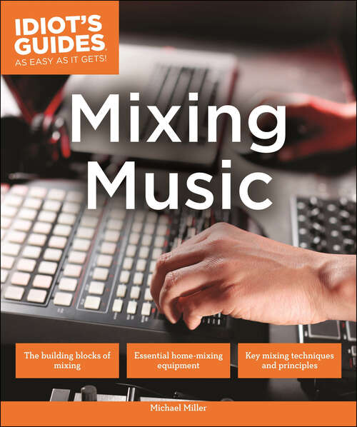 Book cover of Mixing Music (Idiot's Guides)