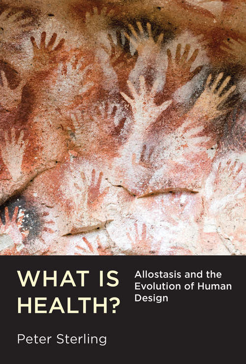 Book cover of What is Health?: Allostasis and the Evolution of Human Design