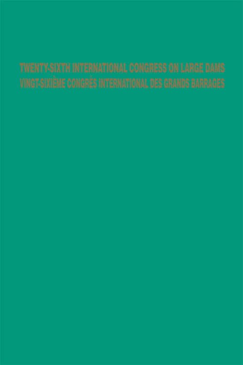 Book cover of Twenty-Sixth International Congress on Large Dams / Vingt-Sixième Congrès International des Grands Barrages: 4th - 6th July 2018, Vienna, Austria