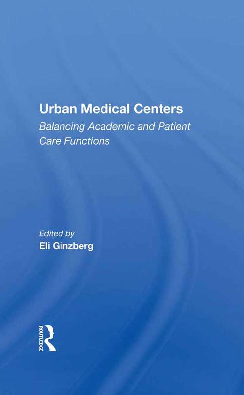 Book cover of Urban Medical Centers: Balancing Academic And Patient Care Functions