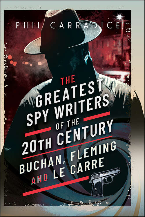 Book cover of The Greatest Spy Writers of the 20th Century: Buchan, Fleming and Le Carre