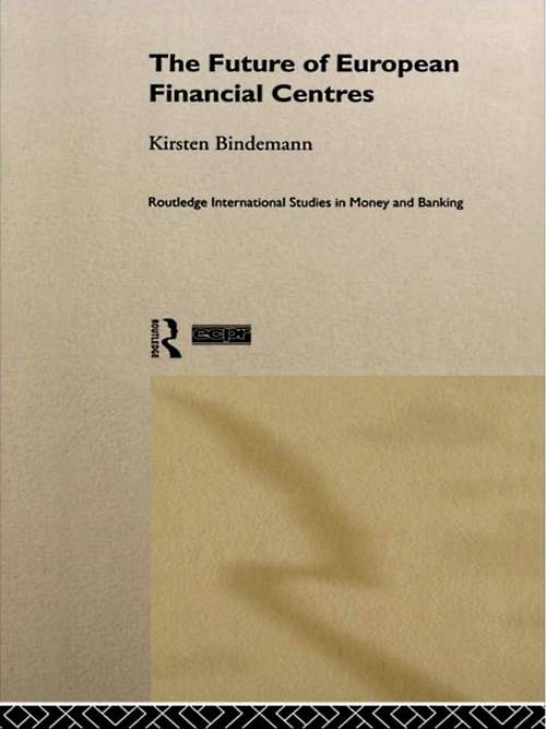 Book cover of The Future of European Financial Centres (Routledge International Studies in Money and Banking)