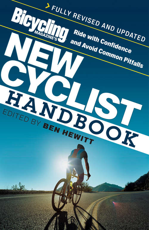 Book cover of Bicycling Magazine's New Cyclist Handbook: Ride with Confidence and Avoid Common Pitfalls (Bicycling Magazine)