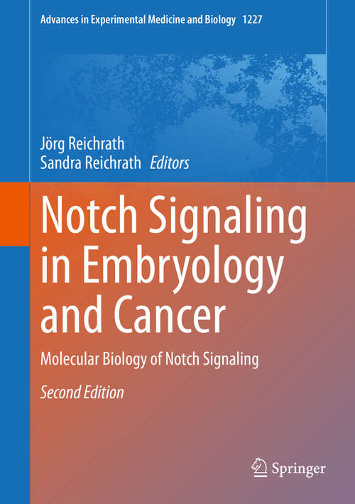 Book cover of Notch Signaling in Embryology and Cancer: Molecular Biology of Notch Signaling (2nd ed. 2020) (Advances in Experimental Medicine and Biology #1227)
