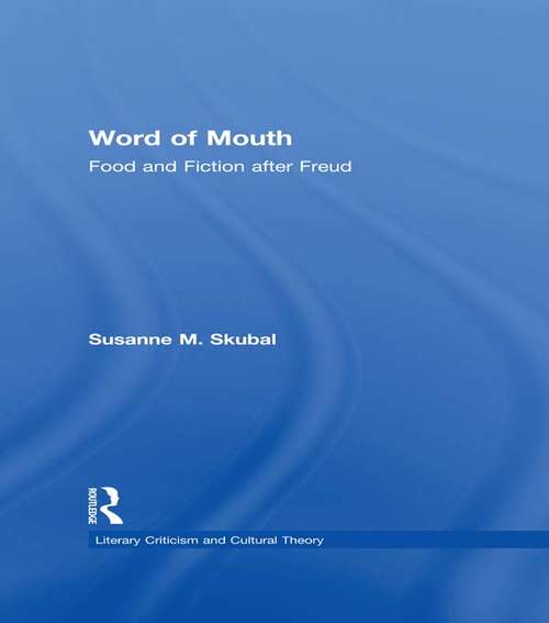Book cover of Word of Mouth: Food and Fiction After Freud (Literary Criticism and Cultural Theory)
