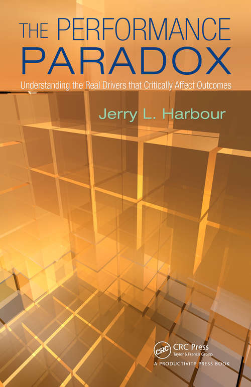 Book cover of The Performance Paradox: Understanding the Real Drivers that Critically Affect Outcomes