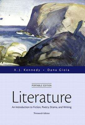 Book cover of Literature: An Introduction To Fiction, Poetry, Drama, And Writing, Portable Edition
