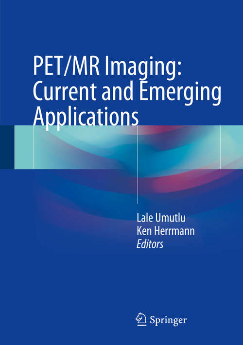 Book cover of PET/MR Imaging: Current and Emerging Applications