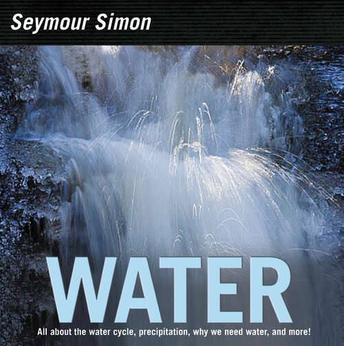 Book cover of Water: Hands-on Early-learning Science Activities: In The Water (Seymour Simon Science Ser.)
