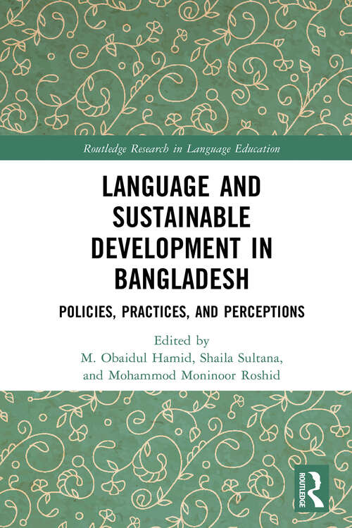 Book cover of Language and Sustainable Development in Bangladesh: Policies, Practices, and Perceptions (Routledge Research in Language Education)