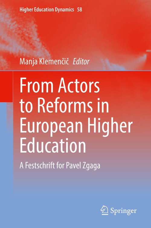 Book cover of From Actors to Reforms in European Higher Education: A Festschrift for Pavel Zgaga (1st ed. 2022) (Higher Education Dynamics #58)
