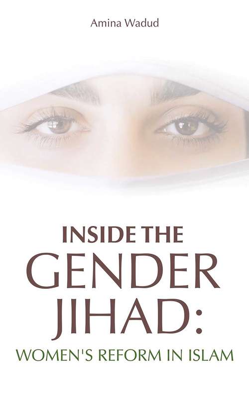 Book cover of Inside The Gender Jihad: Women's Reform in Islam (Islam in the Twenty-First Century)
