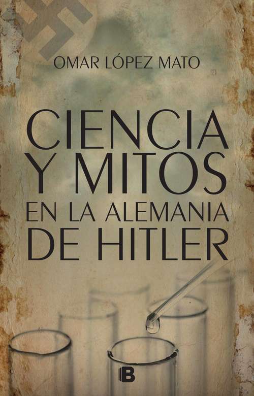 Book cover of Ciencia y mitos en la Alemania de Hitler
